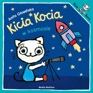 Kicia kocia w kosmosie - anita głowińska - media rodzina
