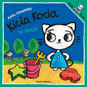 Kicia kocia to moje - anita głowińska - media rodzina