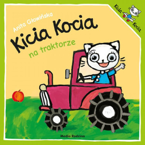 Kicia kocia na traktorze - anita głowińska - media rodzina