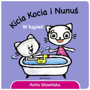 Kicia kocia i nunuś. w kąpieli - anita głowińska - media rodzina