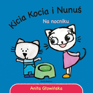 Kicia kocia i nunuś. na nocniku - anita głowińska - media rodzina