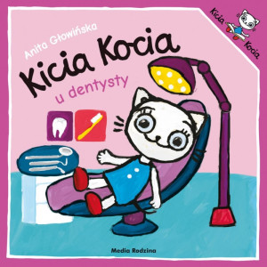Kicia kocia u dentysty - anita głowińska - media rodzina
