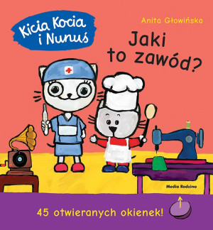 Kicia kocia i nunuś. jaki to zawód ? - anita głowińska - media rodzina