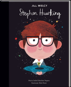 Stephen Hawking - Maria Isabel Sanchez Vegara - Mali WIELCY- Wydawnictwo SmartBooks