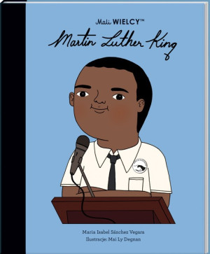 Martin Luther King - Maria Isabel Sanchez Vegara - Mali WIELCY- Wydawnictwo SmartBooks