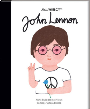 John Lennon - Maria Isabel Sanchez Vegara - Mali WIELCY- Wydawnictwo SmartBooks