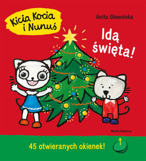 KICIA KOCIA I NUNUŚ. IDĄ ŚWIĘTA - Anita Głowińska - MEDIA RODZINA