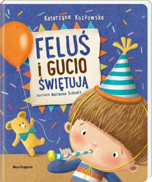Feluś i gucio świętują - katarzyna kozłowska - nasza księgarnia