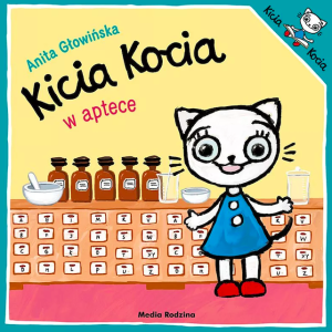 Kicia kocia w aptece - anita głowińska - media rodzina
