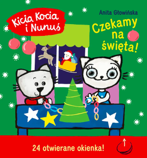 KICIA KOCIA I NUNUŚ. CZEKAMY NA ŚWIĘTA! - Anita Głowińska - MEDIA RODZINA