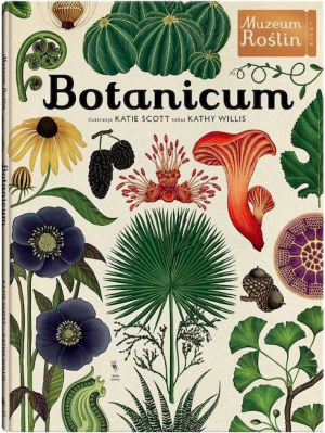Botanicum - Muzeum Roślin - Kathy Willis - Wydawnictwo Dwie Siostry