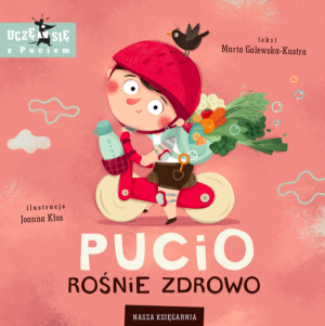Pucio rośnie zdrowo - marta galewska-kustra - nasza księgarnia