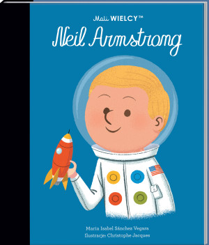 Neil Armstrong - Maria Isabel Sanchez Vegara - Mali WIELCY- Wydawnictwo SmartBooks