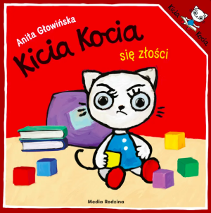 KICIA KOCIA SIĘ ZŁOŚCI - Anita Głowińska - MEDIA RODZINA