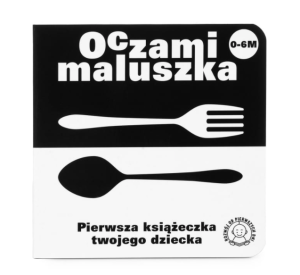 Oczami maluszka sztućce - książeczka kontrastowa - sierra madre