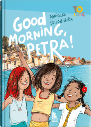 Good morning petra! - agnieszka suchowierska - literatura