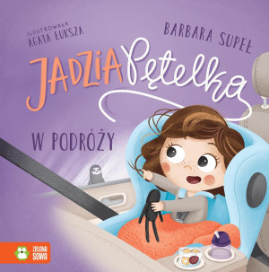 Jadzia pętelka w podróży - jadzia pętelka - supeł barbara - zielona sowa