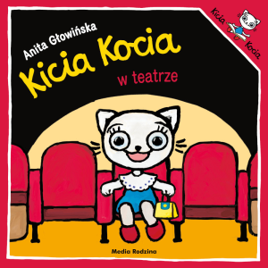 Kicia kocia w teatrze - anita głowińska - media rodzina