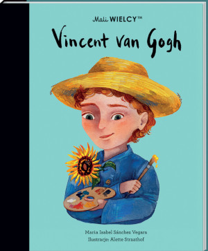 Vincent van Gogh - Maria Isabel Sanchez Vegara - Mali WIELCY- Wydawnictwo SmartBooks