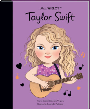 Taylor Swift - Maria Isabel Sanchez Vegara - Mali WIELCY- Wydawnictwo SmartBooks
