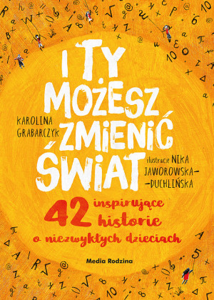 I ty możesz zmienić świat - karolina grabarczyk - media rodzina