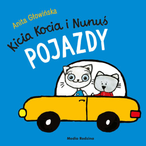 Kicia kocia i nunuś. pojazdy - anita głowińska - media rodzina