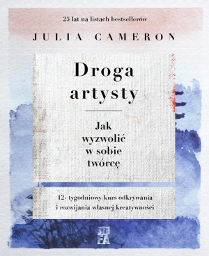 Droga Artysty - Jak Wyzwolić w Sobie Twórcę - Julia Cameron - Wydawnictwo Szafa