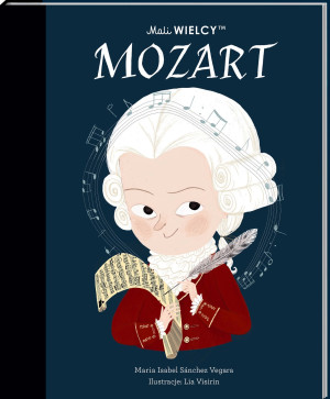 Wolfgang Amadeusz Mozart - Maria Isabel Sanchez Vegara - Mali WIELCY- Wydawnictwo SmartBooks