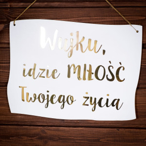 Tabliczka dla dzieci - "Wujku idzie MIŁOŚĆ Twojego życia"- lustrzane litery