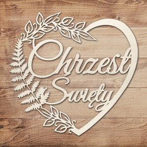 NAPIS drewniany Chrzest Święty Dekoracja drewniana Serce