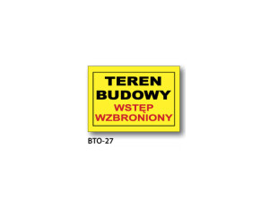 BIS - ZNAK Teren budowy wstęp wzbroniony 25x35 (BTO-27)