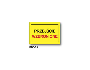 BIS - ZNAK Przejście wzbronione (BTO-28)