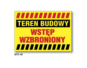 BIS - ZNAK Teren budowy wstęp wzbroniony 35x50 (BTO-40)