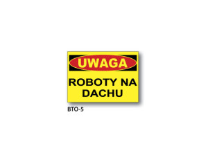 BIS - ZNAK Uwaga! Roboty na dachu (BTO-5)