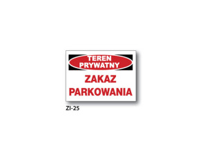 BIS - ZNAK Teren prywatny, zakaz parkowania (ZI-25)