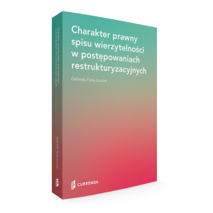 Charakter prawny spisu wierzytelności w postępowaniach restrukturyzacyjnych