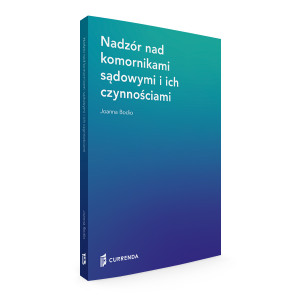 Nadzór nad komornikami sądowymi i ich czynnościami