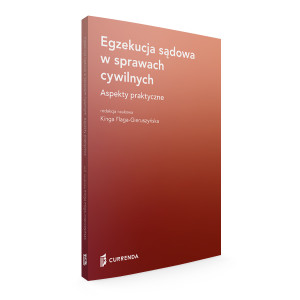 Egzekucja sądowa w sprawach cywilnych - aspekty praktyczne