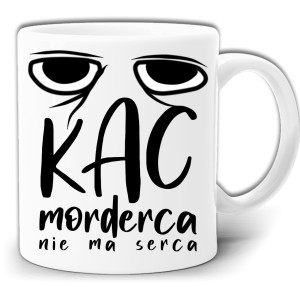 KAC MORDERCA NIE MA SERCA KUBEK + PUDEŁKO GW174