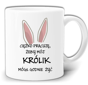 CIĘŻKO PRACUJĘ ŻEBY MÓJ KRÓLIK MÓGŁ GODNIE ŻYĆ KUBEK W PUDEŁKU GW194