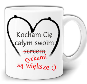 KOCHAM CIĘ CAŁYM SWOIM SERCEM - CYCKAMI SĄ WIĘKSZE KUBEK W PUDEŁKU GW203