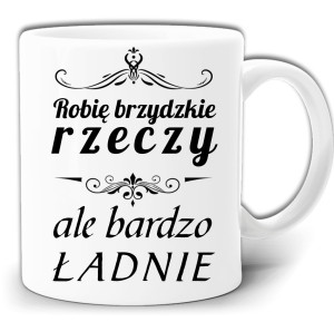 ROBIĘ BRZYDZKIE ALE RZECZY ŁADNIE KUBEK + PUDEŁKO GW226