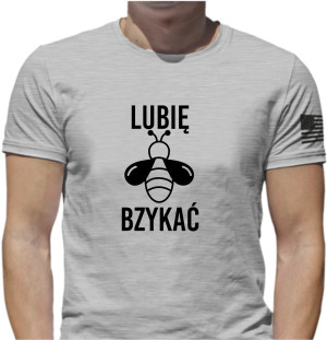 KOSZULKA Z NADRUKIEM LUBIĘ BZYKAĆ NAPISEM ŚMIESZNE WZORY PREZENT