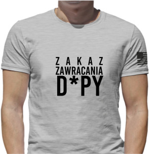 ZAKAZ ZAWRACANIA d*PY KOSZULKA Z NADRUKIEM NAPISEM ŚMIESZNE WZORY PREZENT
