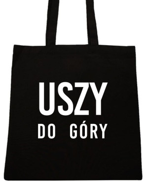 USZY DO GÓRY ! TORBA Z NAPISEM TORBY Z NADRUKIEM WZÓR T72