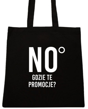 NO GDZIE TE PROMOCJE ? TORBA Z NAPISEM TORBY Z NADRUKIEM NADRUK WZÓR T71