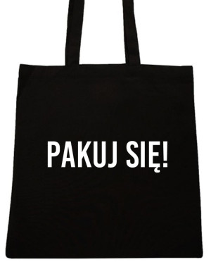 PAKUJ SIĘ ! TORBA Z NAPISEM NADRUK TORBY Z NADRUKIEM WZÓR T102