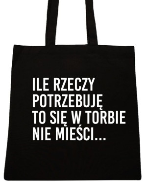 TO SIĘ W TORBIE NIE MIEŚCI TORBA Z NAPISEM TORBY Z NADRUKIEM WZÓR T99