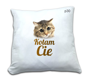 PODUSZKA Z NADRUKIEM KOTAM CIĘ WZÓR P30