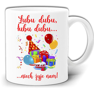 ŁUBU DUBU NIECH ŻYJE NAM ŻYCZENIA KUBEK + PUDEŁKO GW311